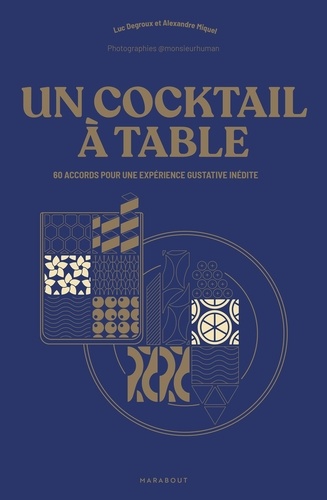 Un cocktail à table. 60 accords pour une expérience gustative inédite