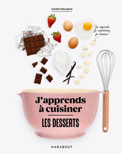 J'apprends à cuisiner les desserts