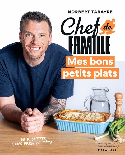 Chef de famille. Mes bons petits plats