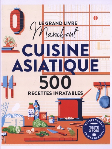 Cuisine asiatique. 500 recettes inratables