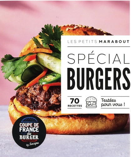 Spécial Burger. 70 recettes testées pour vous !