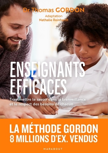 Enseignants efficaces. Transmettre le savoir dans la bienveillance et le respect des besoins de chacun