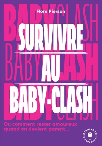 Survivre au baby-clash. Ou comment rester amoureux quand on devient parents...