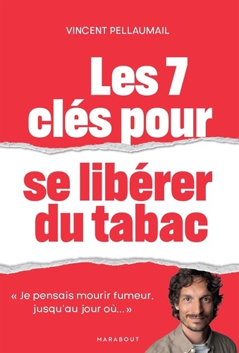 Les 7 clés pour se libérer du tabac. 