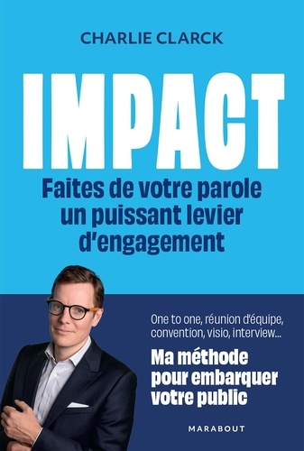 Impact. Faites de votre parole un puissant levier d'engagement