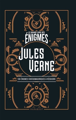 Le grand livre des énigmes Jules Verne. 130 énigmes fantasmagoriques à résoudre