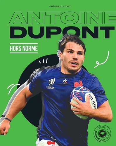 Antoine Dupont. Hors norme