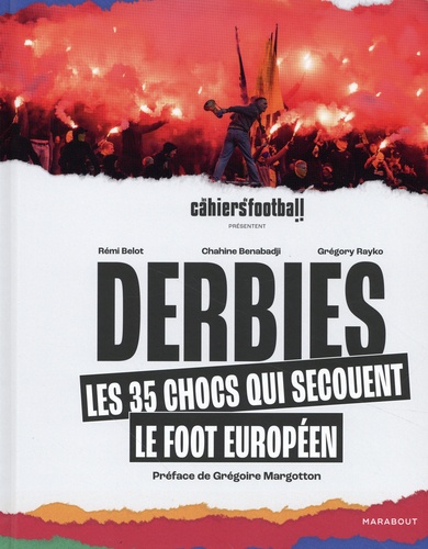 Derbies. Les 35 chocs qui enflamment le foot européen