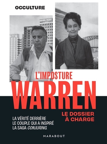 L'imposture Warren. Le dossier à charges. La vérité derrière le couple qui a inspiré la saga Conjuring