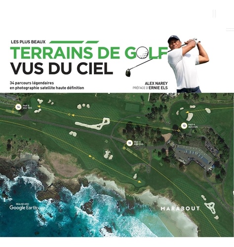 Les plus beaux terrains de golf vus du ciel. 34 parcours légendaires en photographie satellite haute définition