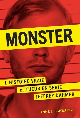 Monster. L'histoire vraie du tueur en série Jeffrey Dahmer