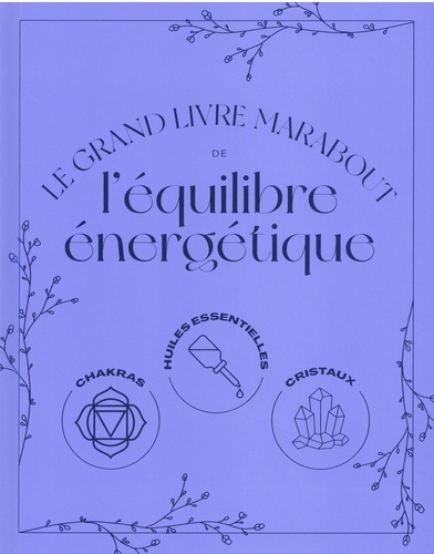 Le grand livre Marabout de l'équilibre énergétique