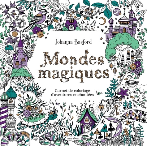 Mondes magiques. Carnet de coloriage et voyage merveilleux