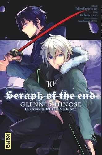 Seraph of the end - Glenn Ichinose, La catastrophe de ses 16 ans Tome 10