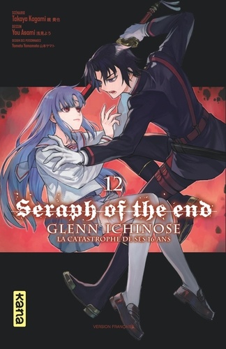 Seraph of the end - Glenn Ichinose, La catastrophe de ses 16 ans Tome 12