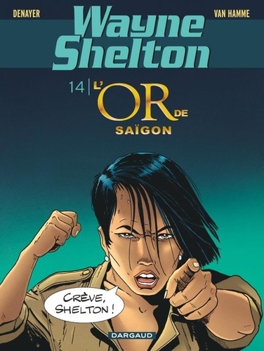 Wayne Shelton Tome 14 : L'or de Saïgon