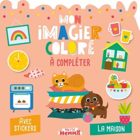 Mon imagier coloré à compléter La maison. Avec stickers