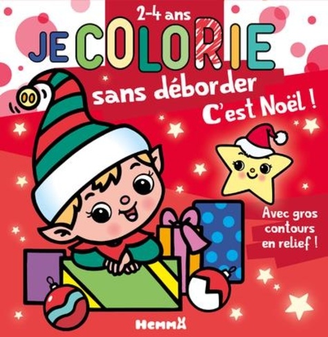 Je colorie sans déborder. C'est Noël ! Avec gros contours en relief !