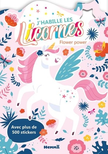 J'habille les licornes - Flower power. Avec plus de 500 stickers