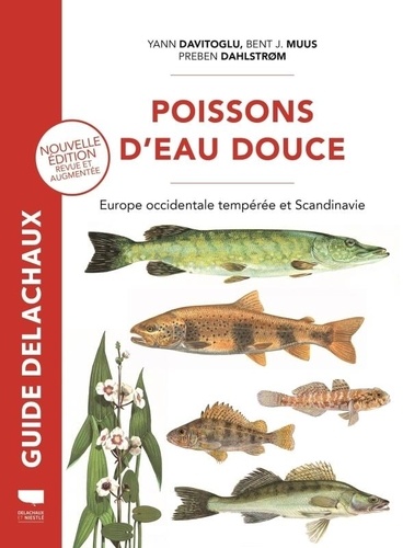 Poissons d'eau douce. Europe occidentale tempérée et Scandinavie, Edition revue et augmentée