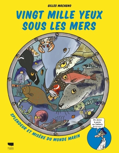 Vingt mille yeux sous les mers. Splendeur et misère du monde marin