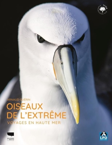 Oiseaux de l'extrême. Un voyage en haute mer