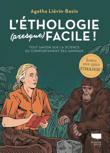 L'Ethologie (presque) facile. Tout savoir sur la science du comportement des animaux