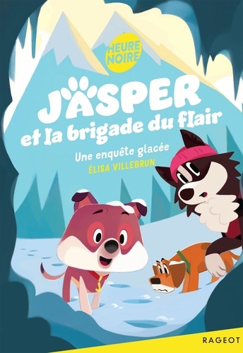 Jasper et la brigade du flair Tome 2 : Une enquête glacée