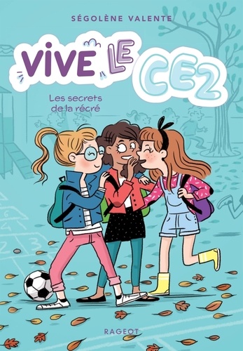 Vive le CE2 ! Tome 2 : Les secrets de la récré