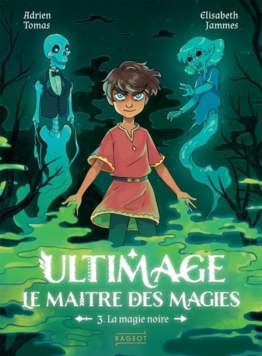 Ultimage, le maître des magies Tome 3 : La magie noire