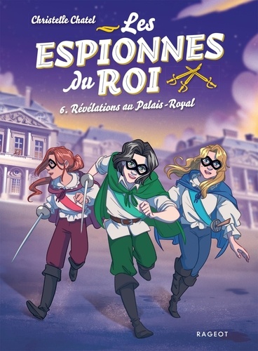 Les espionnes du roi Tome 6 : Révélations au Palais-Royal