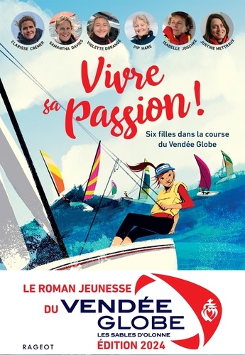 Vivre sa passion. Six filles dans la course du Vendée Globe