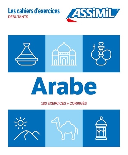 Arabe débutants. 180 exercices + corrigés