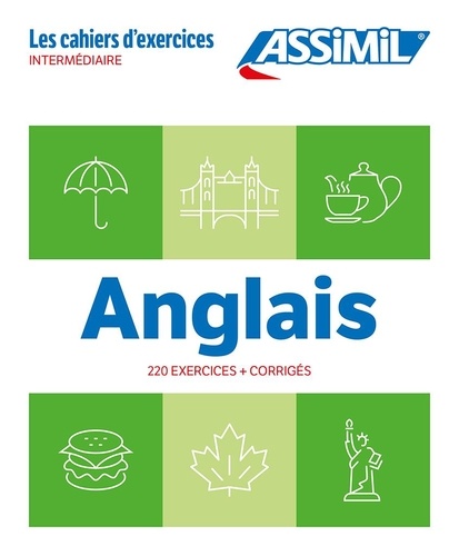 Anglais intermédiaire. 220 exercices + corrigés