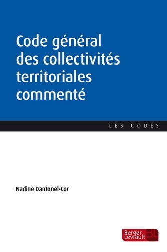Code général des collectivités territoriales commenté. Edition 2023