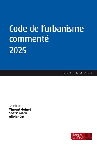 Code de l'urbanisme commenté. Edition 2025