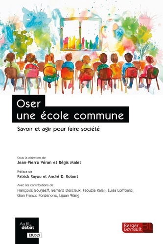 Oser une école commune. Savoir et agir pour faire société