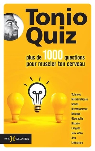 Tonio Quiz. Plus de 1000 questions pour muscler ton cerveau