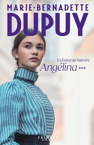 La force de l'aurore Tome 3 : Angélina