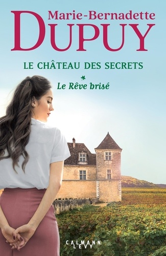 Le château des secrets Tome 1 : Le rêve brisé