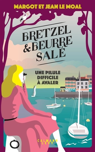 Bretzel et beurre salé Tome 2 : Une pilule difficile à avaler