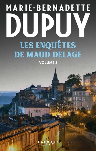 Les enquêtes de Maud Delage Intégrale Tome 1 : Du sang sous les collines ; Un circuit explosif