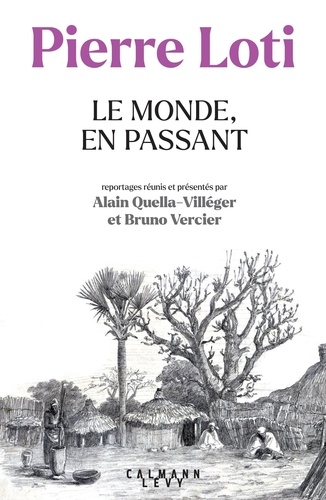 Le Monde, en passant. Reportages (1872-1917)