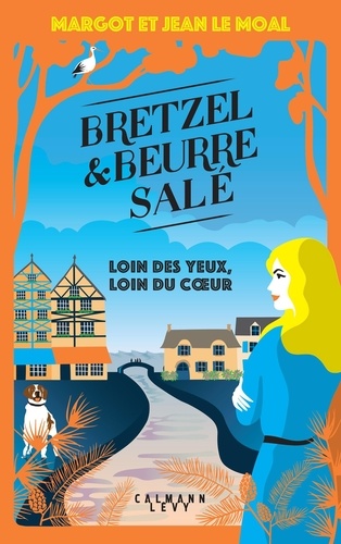 Bretzel et beurre salé Tome 4 : Loin des yeux, loin du coeur