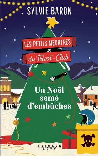 Les petits meurtres du Tricot-Club Tome 3 : Un noël semé d'embûches