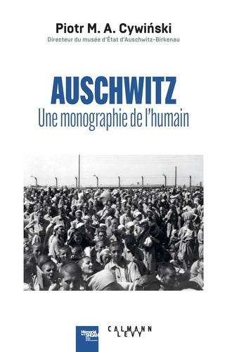 Auschwitz. Une monographie de l'humain