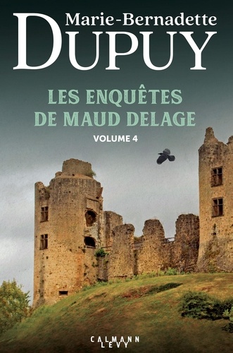 Les enquêtes de Maud Delage Tome 4 : L'enfant mystère des terres confolentaises ; Maud sur les chemins de l'étrange ; Nuits à haut risque