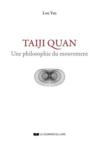 Taiji Quan. Philosophie du mouvement