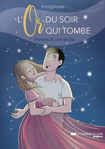 L'Or du soir qui tombe. Parents d'une étoile