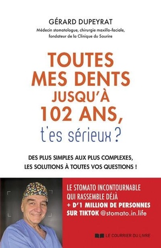 102 ans et toutes mes dents, t'es sérieux ? Des plus simples aux plus complexes, les solutions à toutes vos questions !